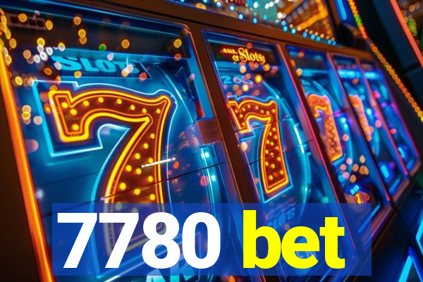 7780 bet